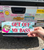 Get Off My Bass Bumper Sticker
