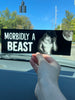 Morbidly A Beast Bumper Sticker