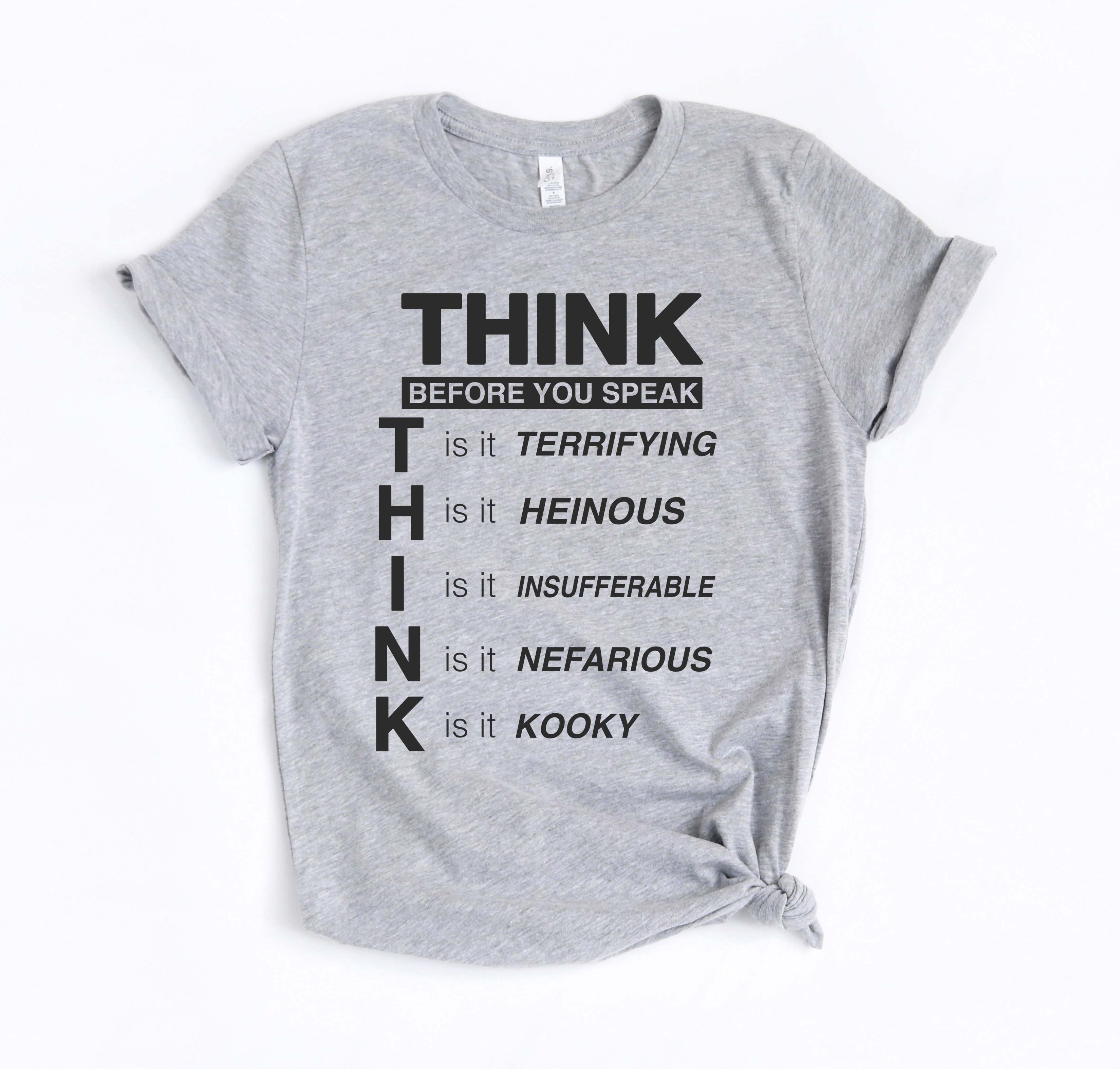 THINK Before You Speak Graphic Tee