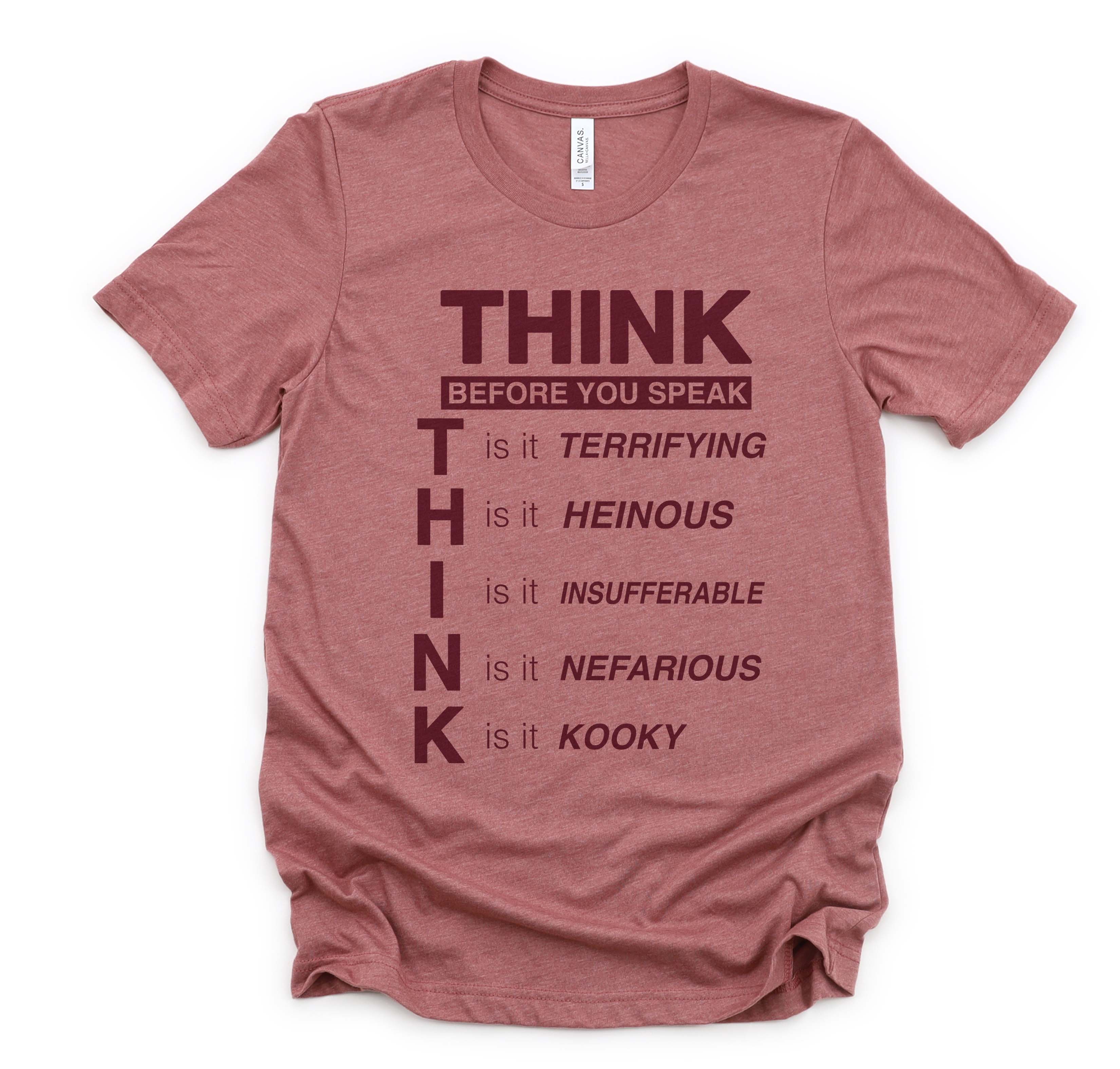 THINK Before You Speak Graphic Tee