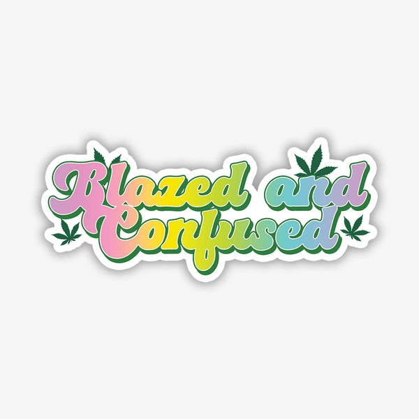 Blazed And Confused Sticker