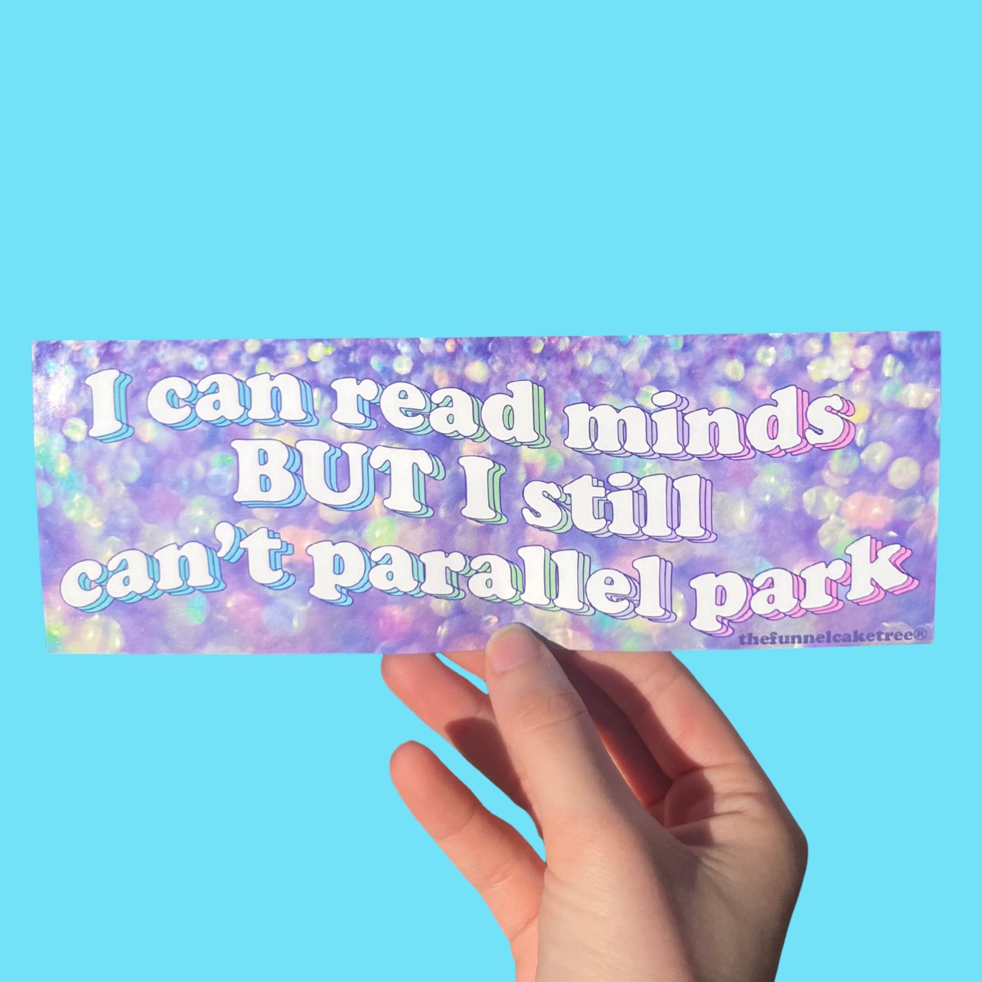 Glossy purple and pastel bumper sticker with bubbly background and white text reading “I can read minds but I still can’t parallel park.”
