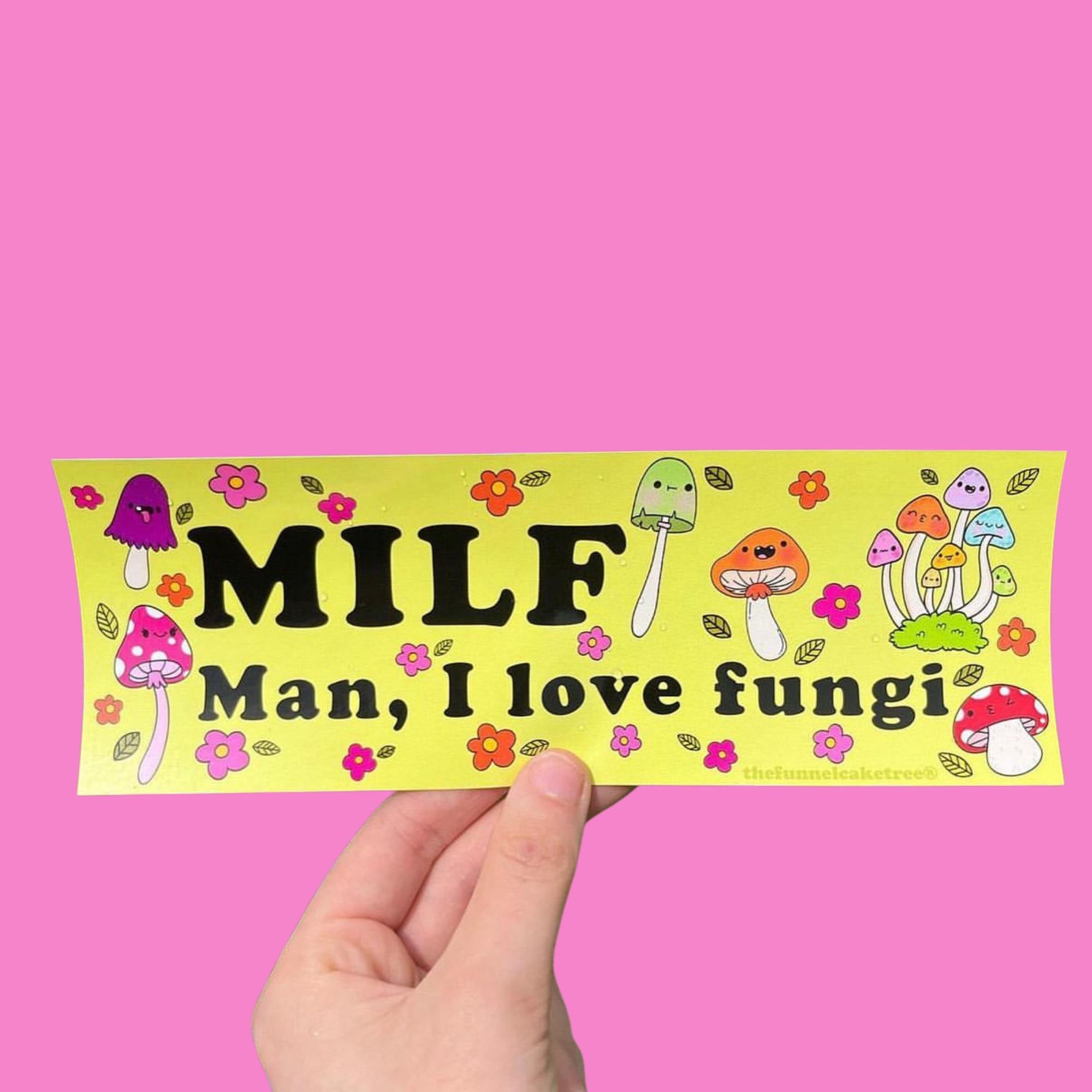 Funny vinyl bumper sticker that says ‘MILF Man I love fungi’ — waterproof and UV-protected, perfect for cars.