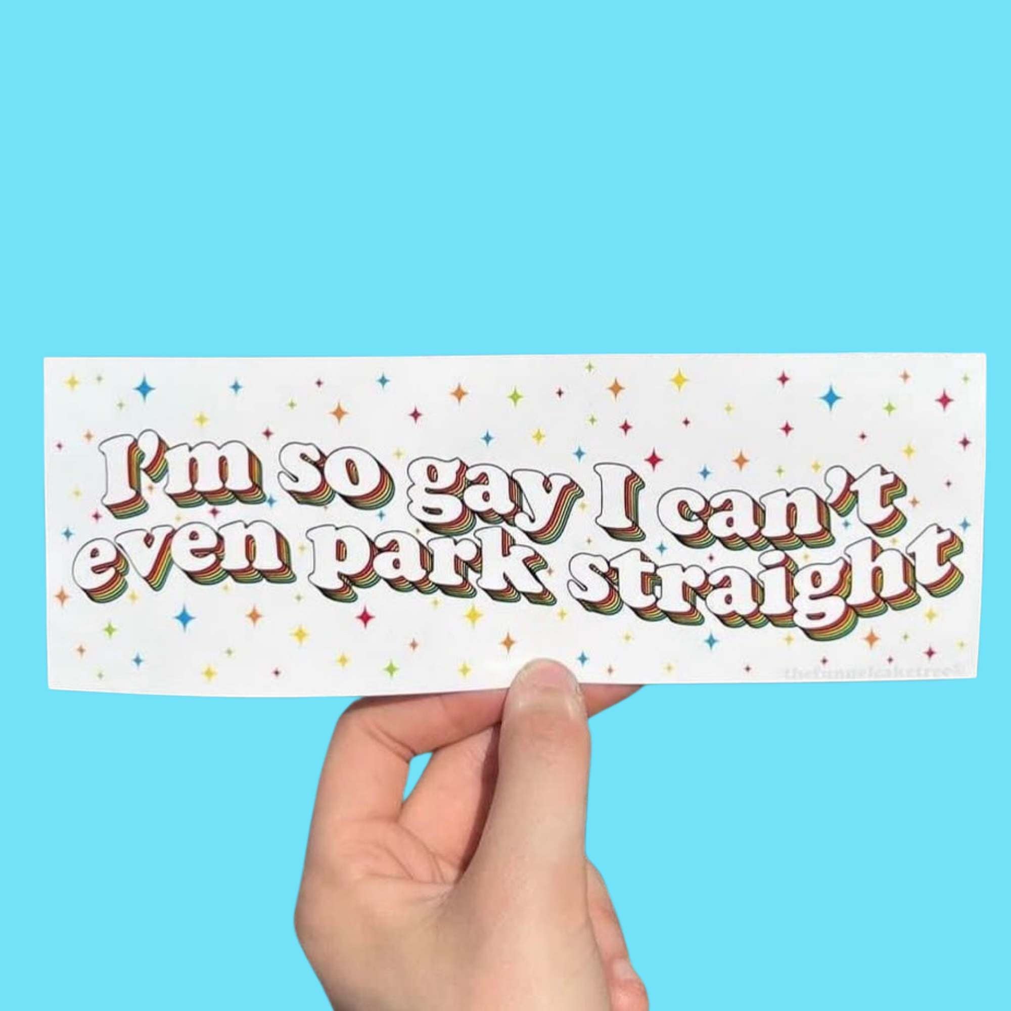  “Funny vinyl bumper sticker that says ‘I'm so gay I can't even park straight’ — waterproof and UV-protected, perfect for cars.”
