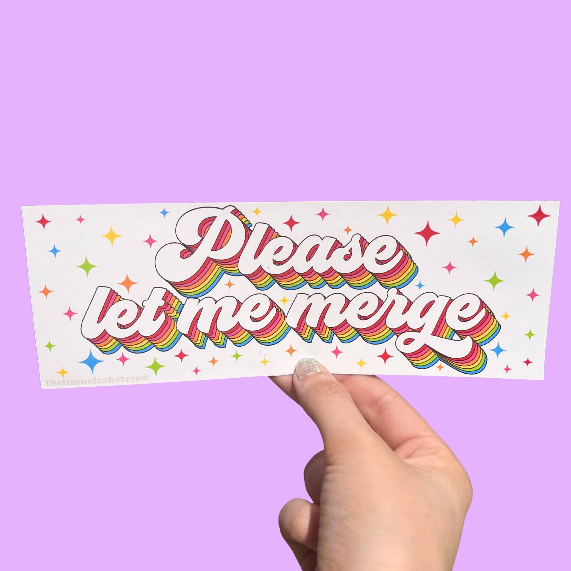  “Funny vinyl bumper sticker that says ‘Please Let Me Merge’ — waterproof and UV-protected, perfect for cars.”
