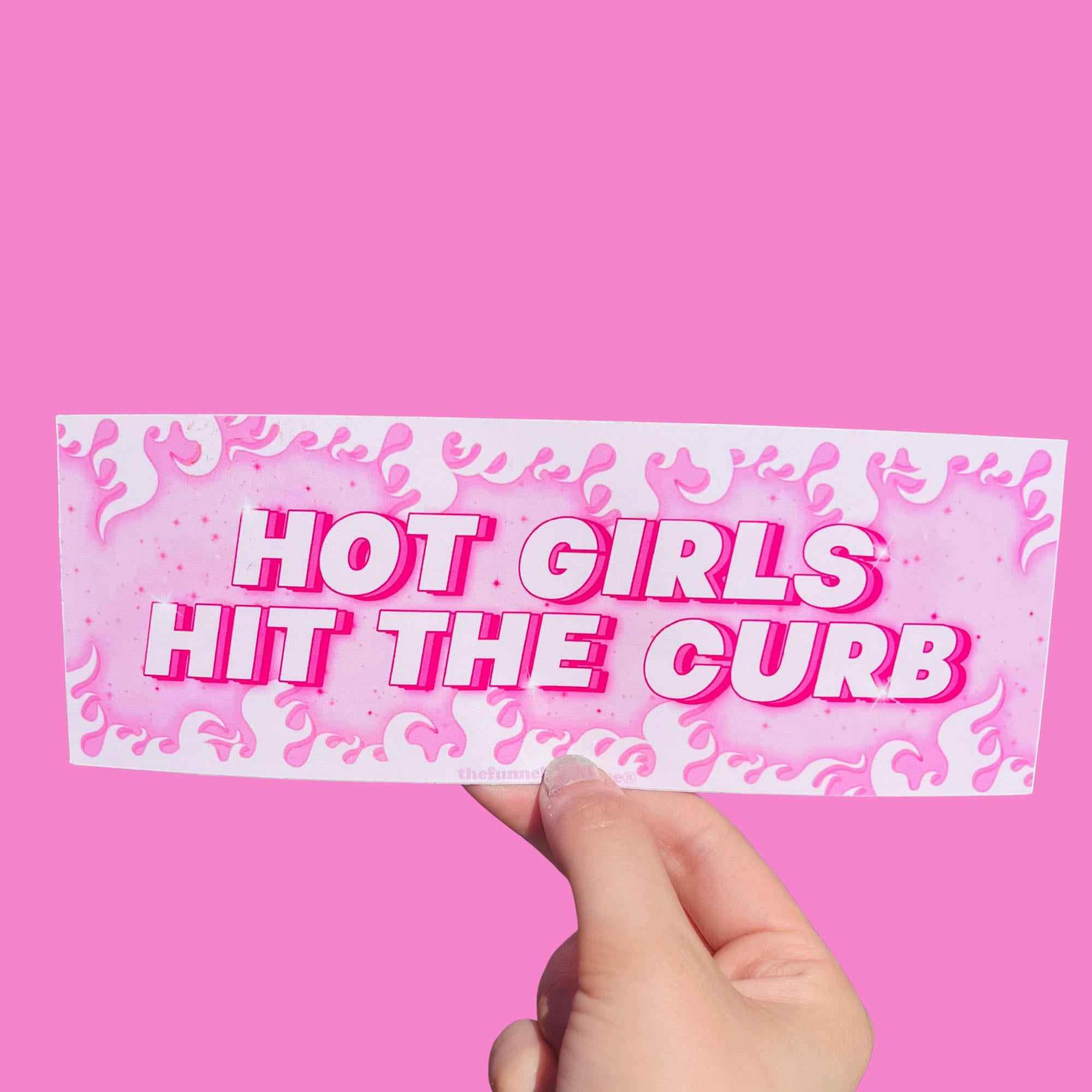  “Funny vinyl bumper sticker that says ‘Hot Girls Hit The Curb’ — waterproof and UV-protected, perfect for cars.”
