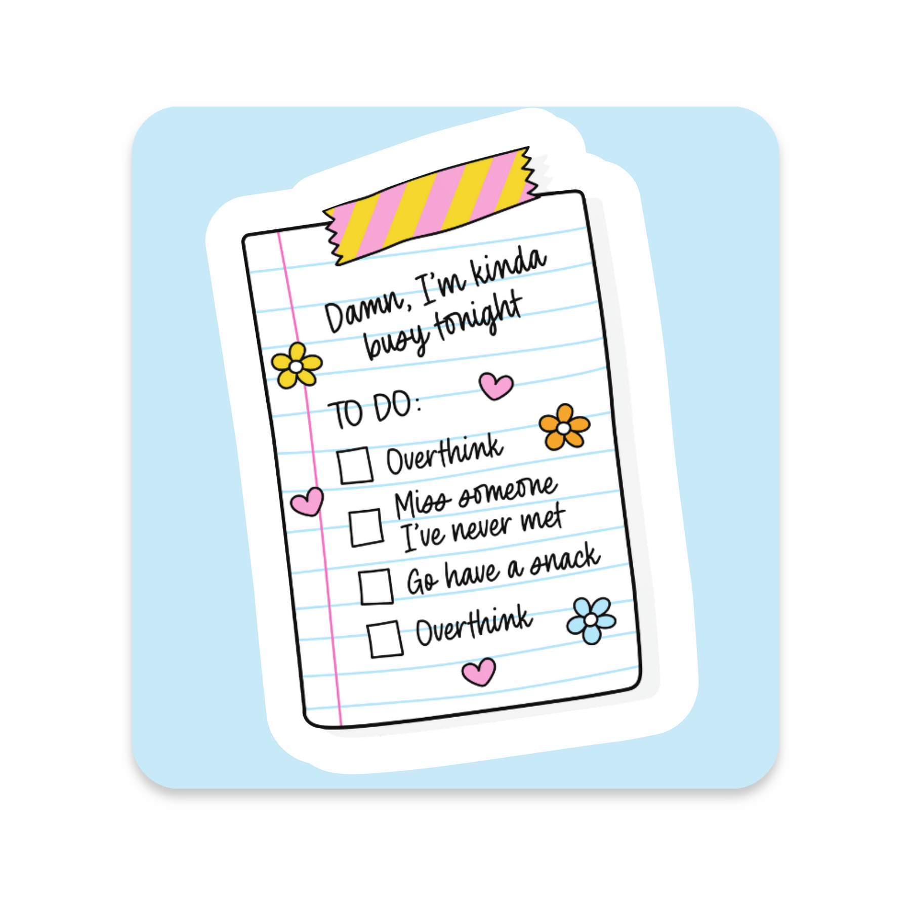 Damn, I'm Kinda Busy Tonight To-Do List Sticker on white background
