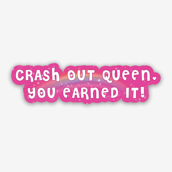 Crash Out Queen You Earned It Y2K Sticker