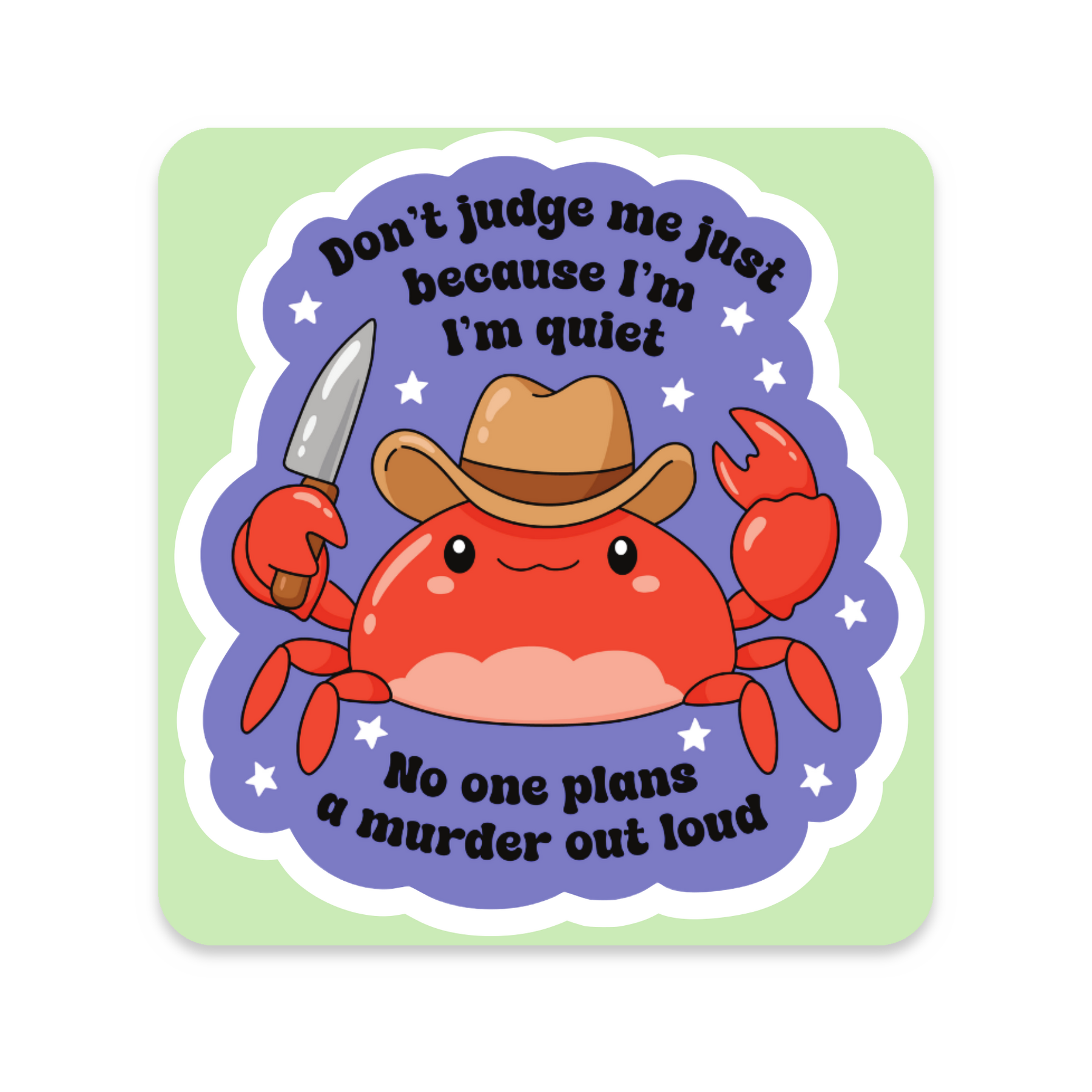 Don't Judge Me Just Because I'm Quiet Sticker on white background