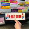 I Eat Glue funny bumper sticker