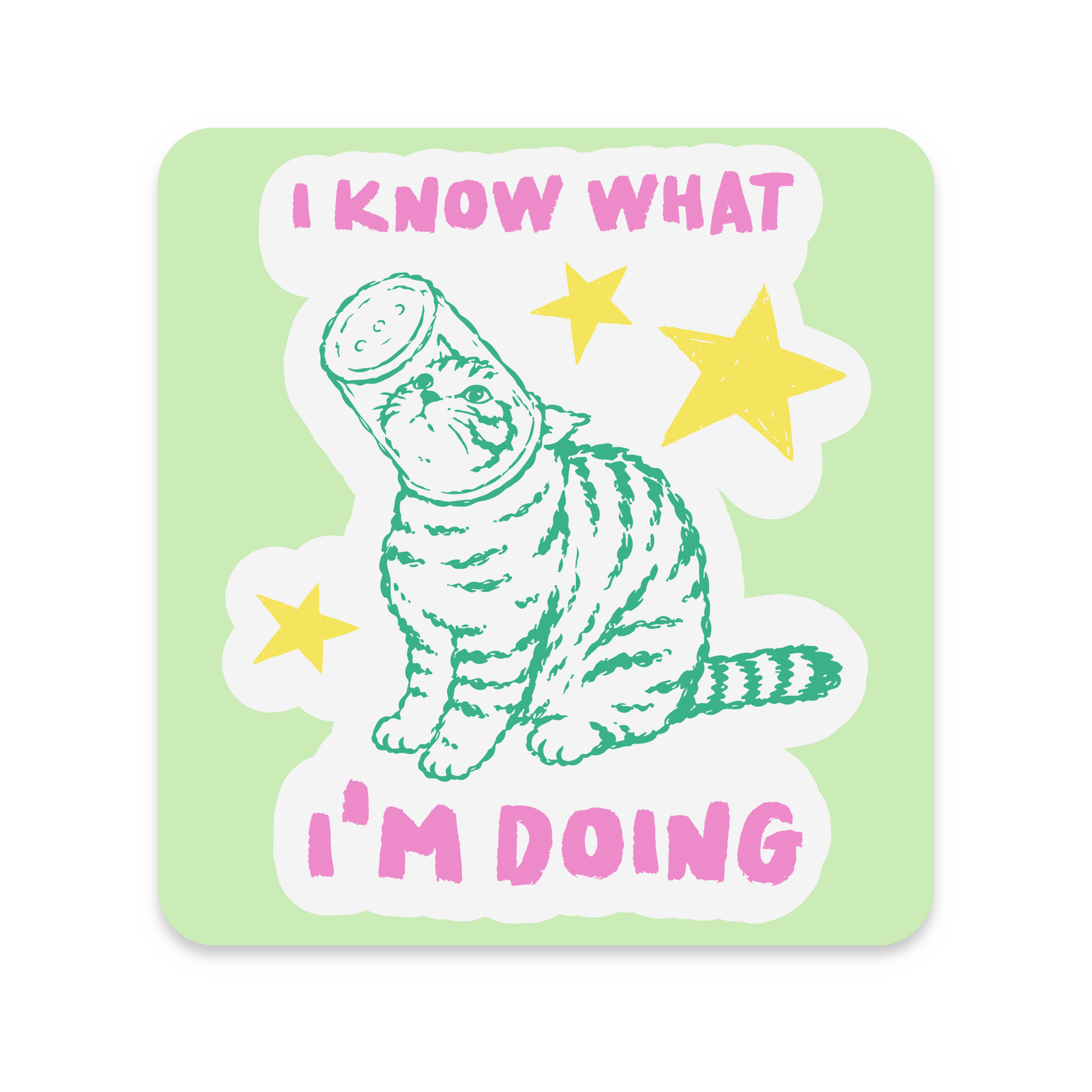I Know What I'm Doing Cat Sticker, approximately 3 × 3 inches