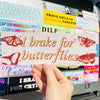 I Brake For Butterflies Bumper Sticker