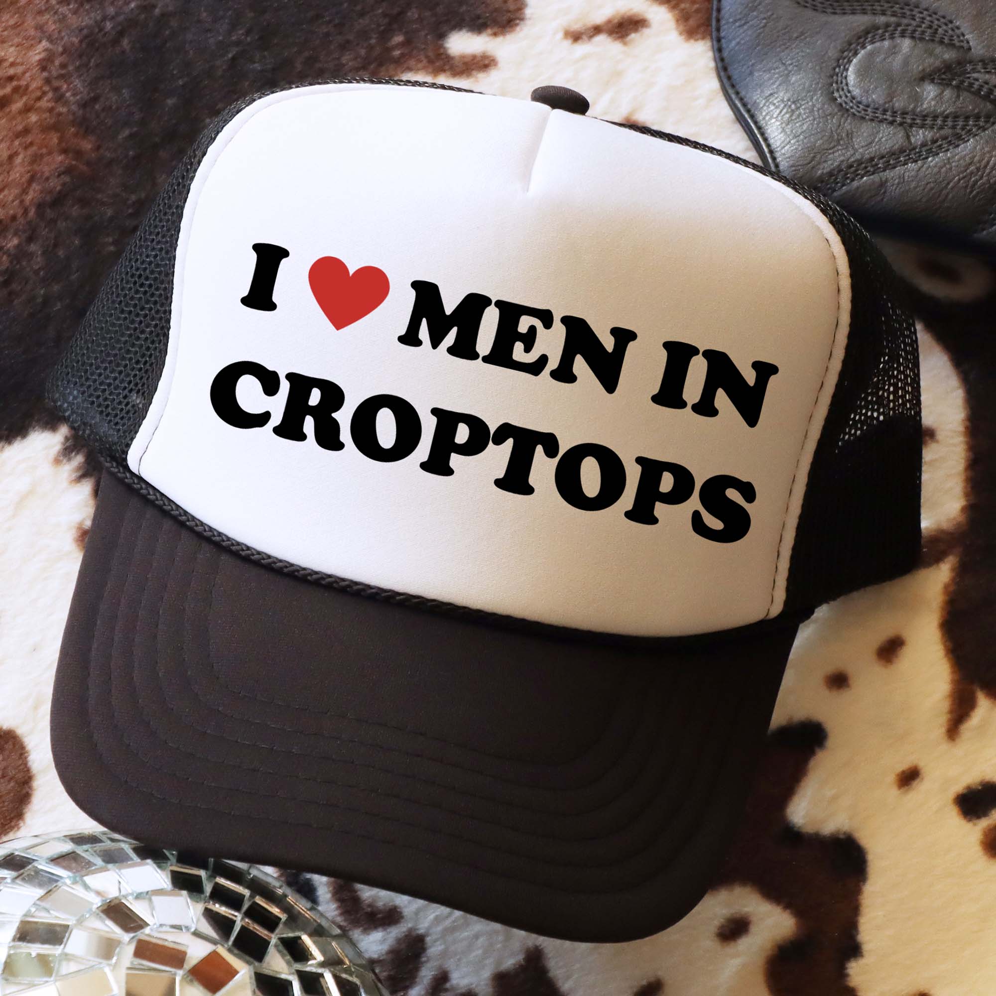 I Love Men In Crop Tops Trucker Hat