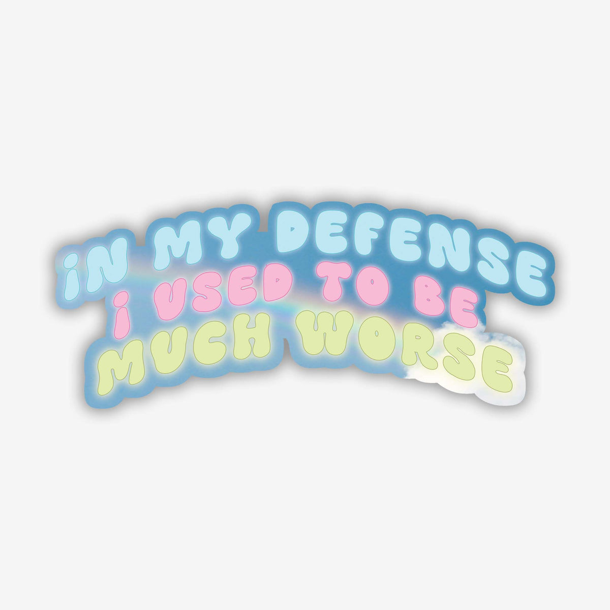 In My Defense I Used To Be Much Worse Sticker – The Funnel Cake Tree