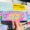 Keep Honking I'm Imagining a Parade Bumper Sticker