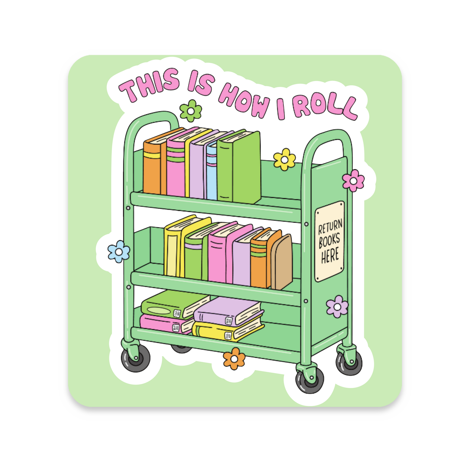 This Is How I Roll Library Cart Sticker on white background