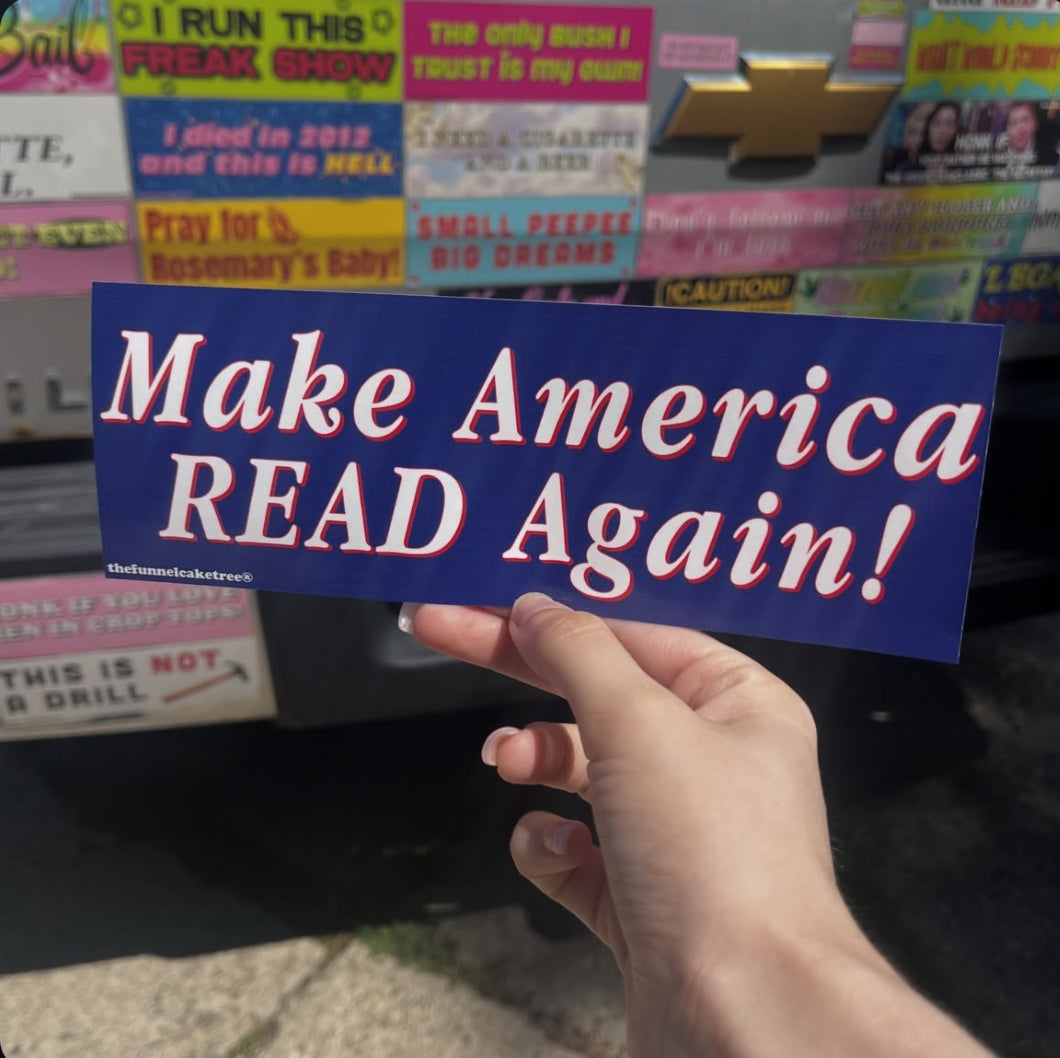 Make America READ Again bumper sticker by The Funnel Cake Tree