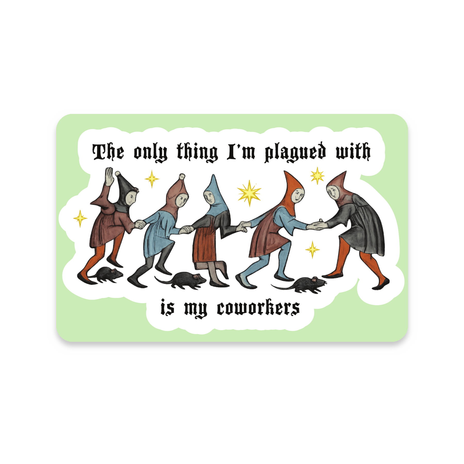 Plagued With Coworkers Sticker on white background