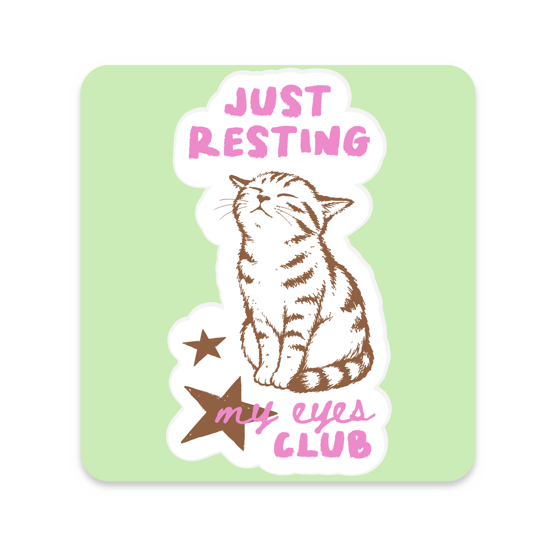 Just Resting My Eyes Club Cat Sticker, approximately 3 × 3 inches