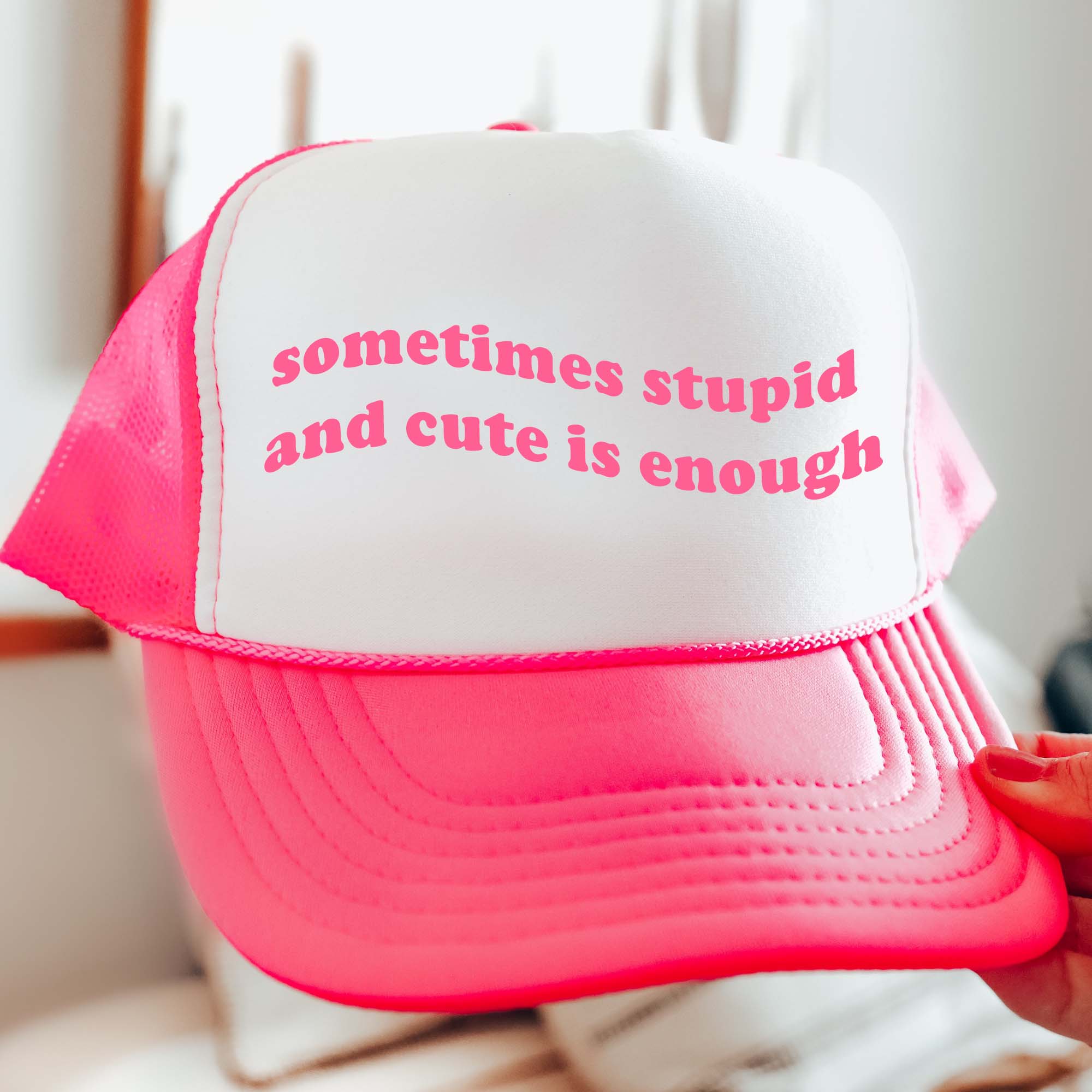 Sometimes Stupid & Cute Are Enough Trucker Hat