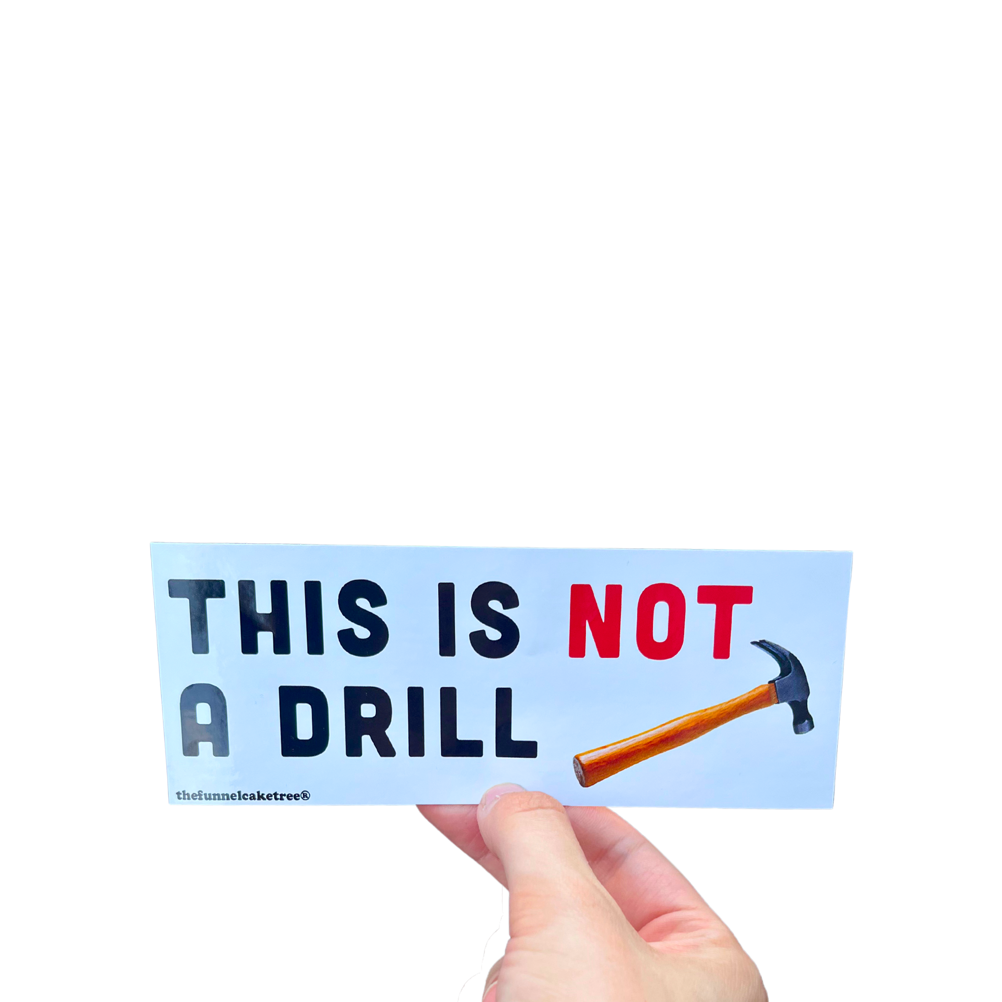 Hand holding a light blue 'This is NOT a drill' mini bumper sticker with an illustrated hammer.