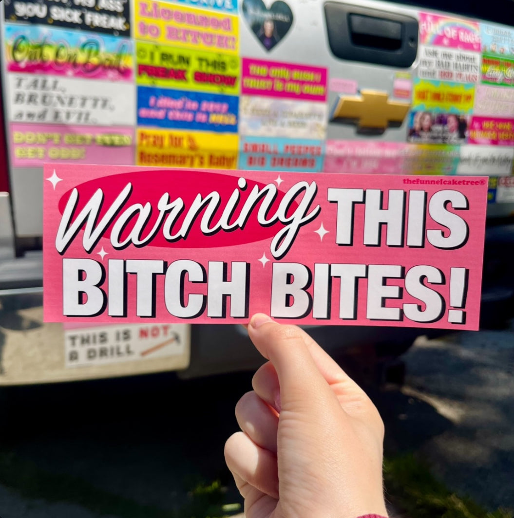 Warning This Bitch Bites bumper sticker by The Funnel Cake Tree