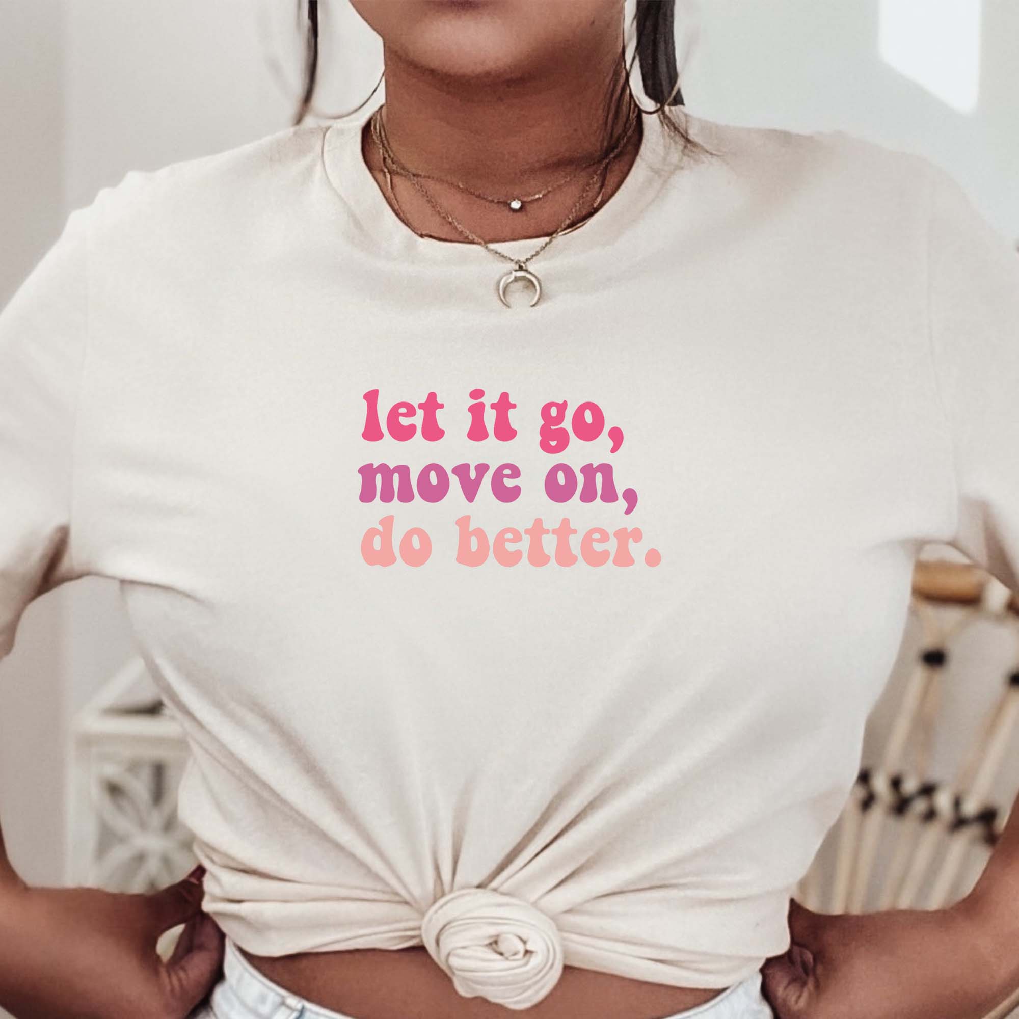 Let It Go, Move On Graphic Tee