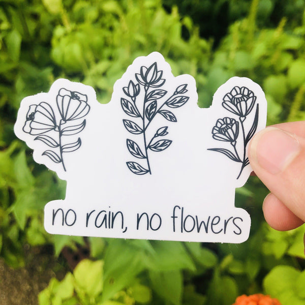 No Rain No Flowers Vinyl Sticker