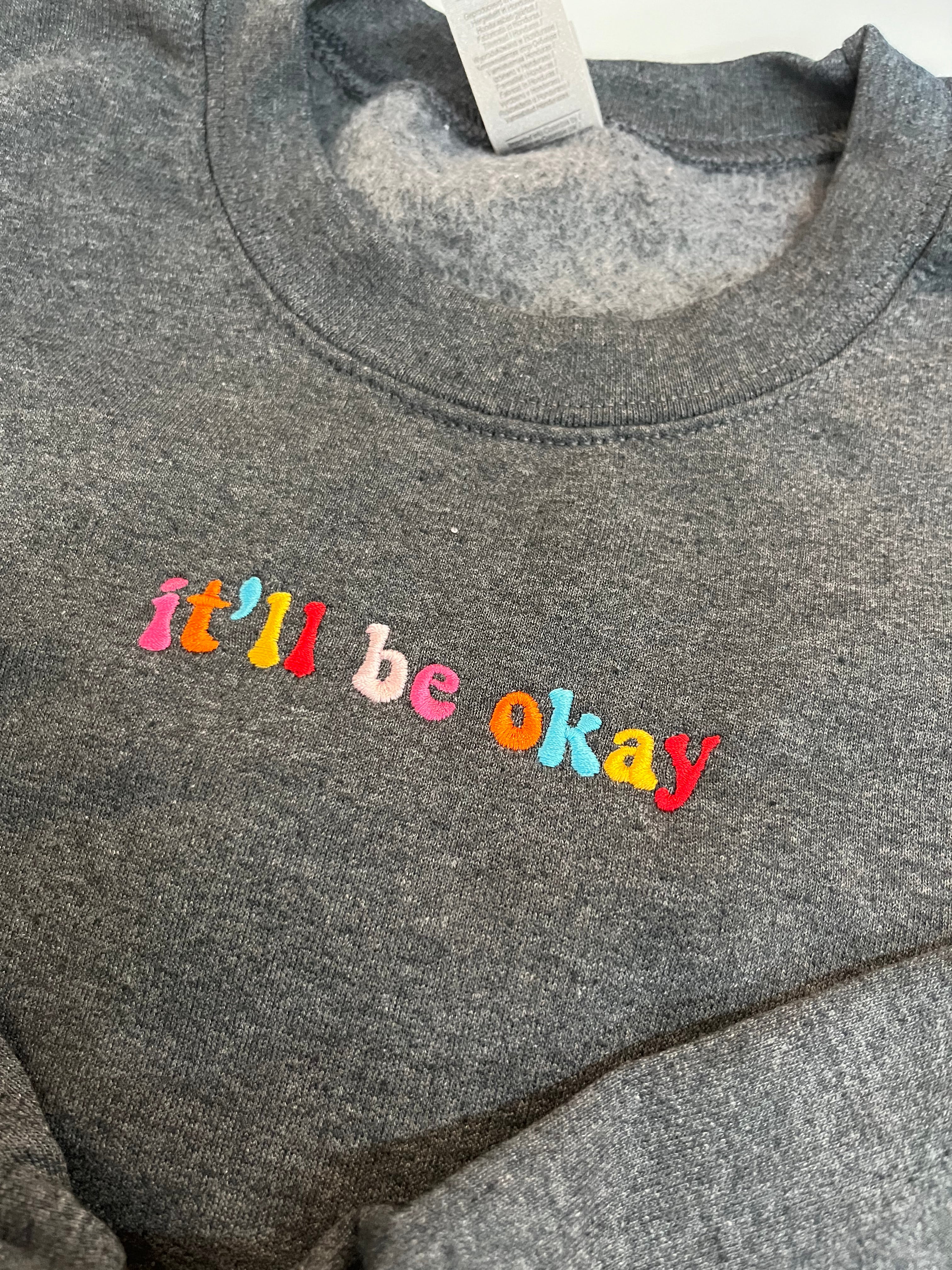 It'll Be Ok Embroidered Pullover