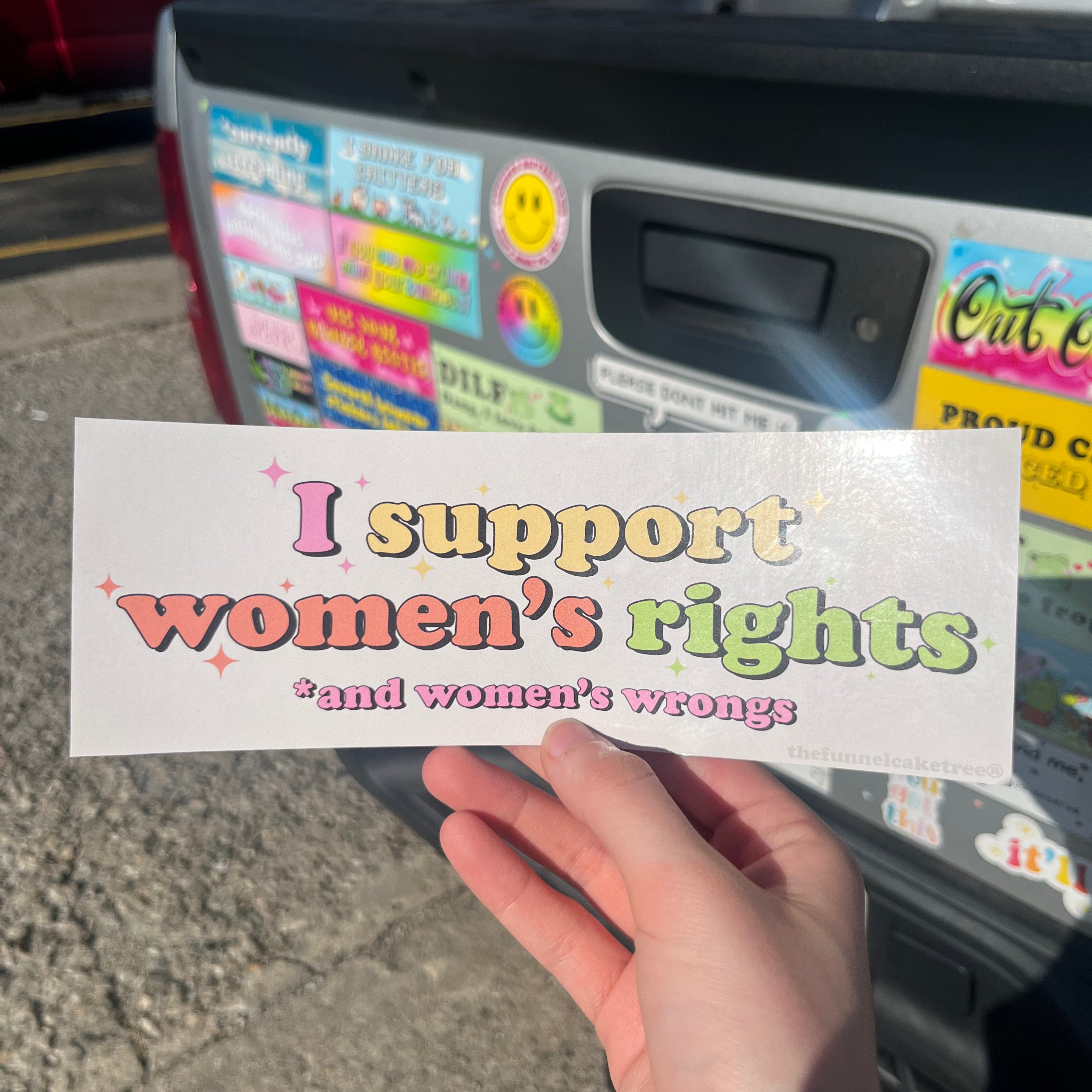 I Support Women's Rights And Wrongs Bumper Sticker – The Funnel Cake Tree