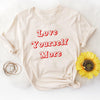 Love Yourself More Graphic Tee