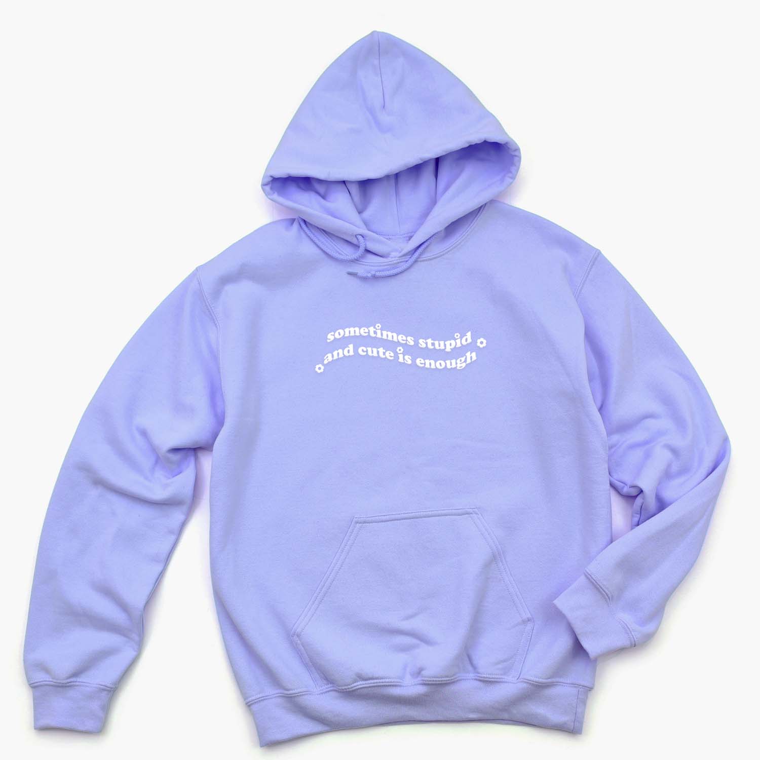Sometimes Stupid And Cute Are Enough Puff Print Hoodie
