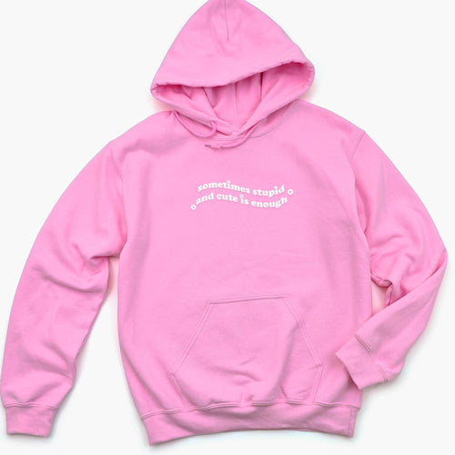 Sometimes Stupid And Cute Are Enough Puff Print Hoodie