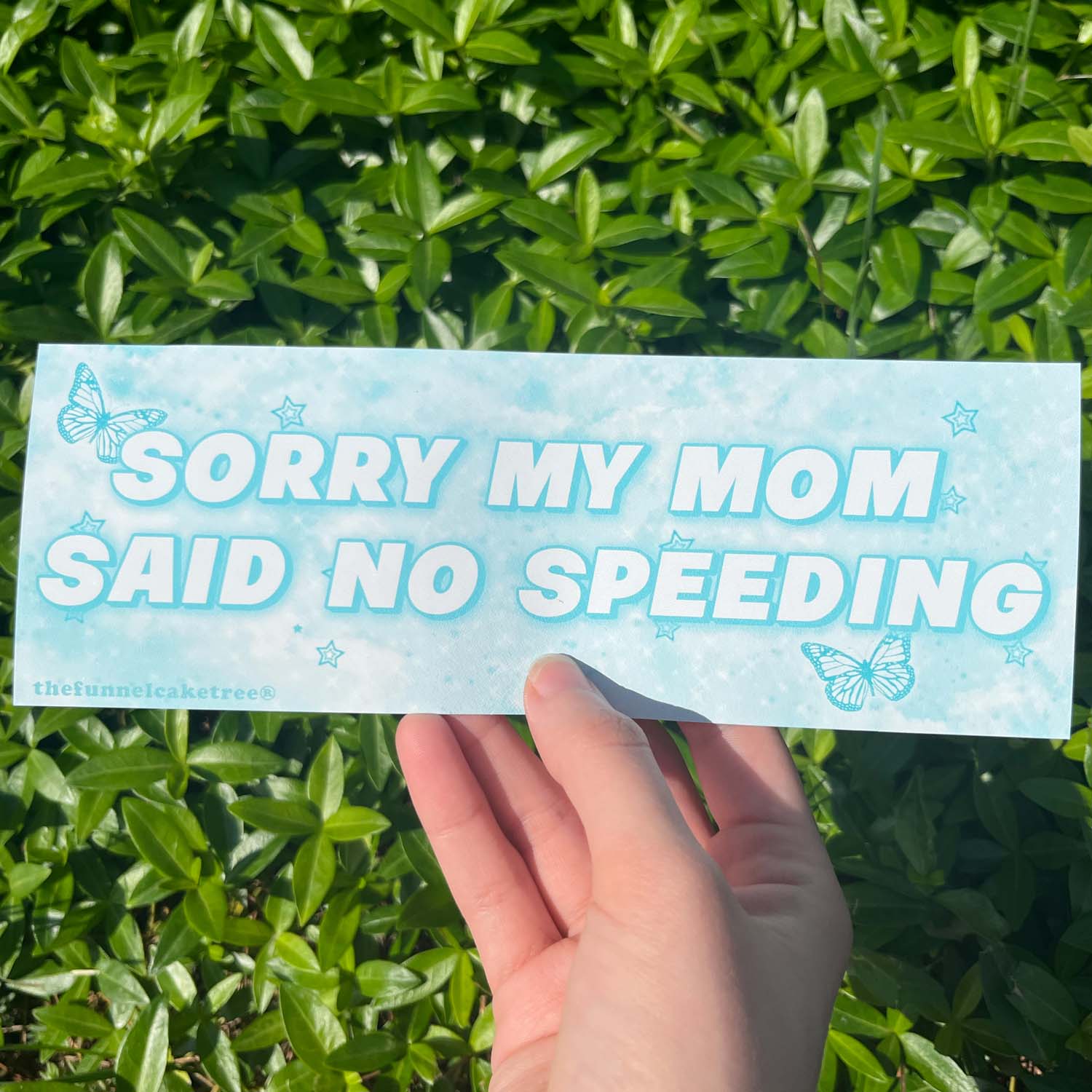 Sorry My Mom Said No Speeding Bumper Sticker