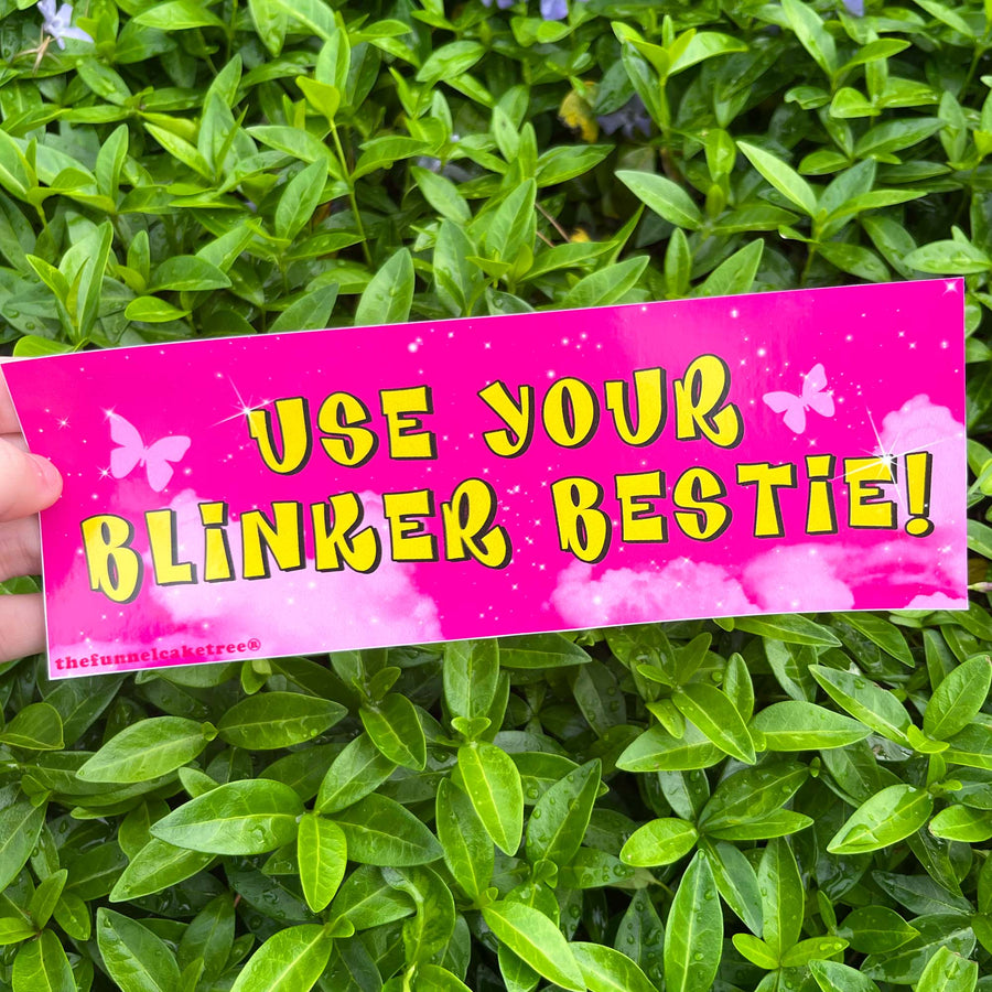 Use your blinker bestie bumper sticker✨💖