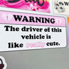 Warning Cute Driver bumper sticker✨💖